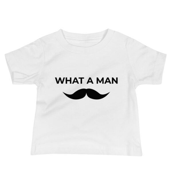Baby T-Shirt “What a man”